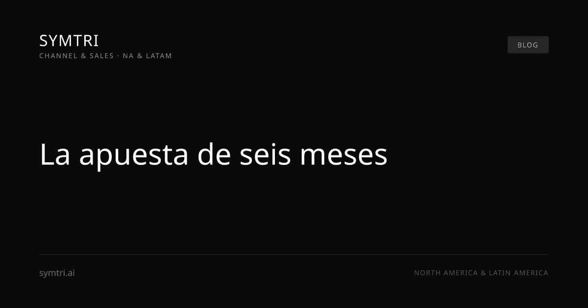 La apuesta de seis meses